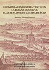 ECONOMIA E INDUSTRIA TEXTIL EN LA ESPAÑA MODERNA: EL ARTE MAYOR D