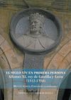 EL SIGLO XIV EN PRIMERA PERSONA ALFONSO XI, REY DE CASTILLA Y LEO