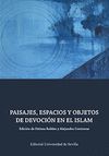 PAISAJES, ESPACIOS Y OBJETOS DE DEVOCIÓN EN EL ISLAM