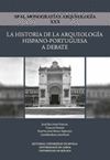 LA HISTORIA DE LA ARQUEOLOGIA HISPANO-PORTUGUESA A DEBATE