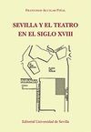 SEVILLA Y EL TEATRO EN EL SIGLO XVIII (2ªEDICION)