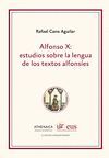 ALFONSO X: ESTUDIOS SOBRE LA LENGUA DE LOS TEXTOS ALFONSÍES