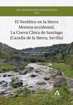 EL NEOLÍTICO EN LA SIERRA MORENA OCCIDENTAL. LA CUEVA CHICA DE SANTIAGO (CAZALLA