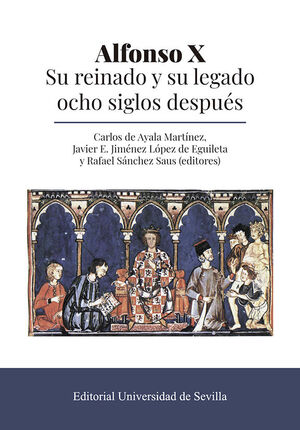 ALFONSO X SU REINADO Y SU LEGADO OCHO SIGLOS DESPU