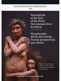 NEANDERTALES DEL FIN DEL MUNDO. NUEVAS PERSPECTIVAS PARA IBERIA