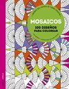 MOSAICOS. 100 DISEÑOS PARA COLOREAR