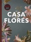 LA CASA DE LAS FLORES. EL FANBOOK OFICIAL.