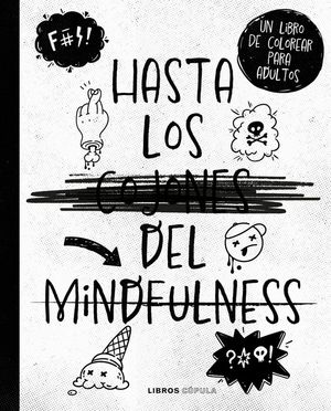 HASTA LOS C*JONES DEL MINDFULNESS