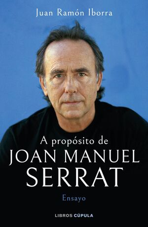 TODA UNA VIDA. ALGO PERSONAL CON JOAN MANUEL SERRAT