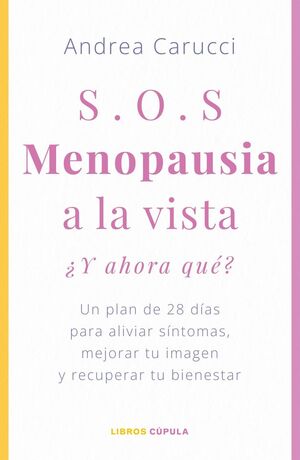 SOS, MENOPAUSIA A LA VISTA, ¿Y AHORA QUE HAGO?
