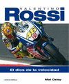 VALENTINO ROSSI. EL DIOS DE LA VELOCIDAD