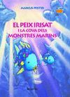 PEIX IRISAT I LA COVA DELS MONSTRES, EL