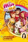 MIA & ME 6. LA FUERZA DE LA AMISTAD