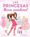 LAS PRINCESAS LLEVAN PANTALONES