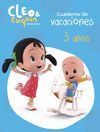 CUADERNO DE VACACIONES CLEO Y CUQUIN 3 AÑOS