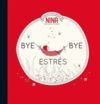 BYE BYE ESTRÉS (NINA. ÁLBUM ILUSTRADO.)