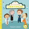 CIENTÍFICOS (MIS PRIMEROS HÉROES)