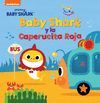 BABY SHARK Y LA CAPERUCITA ROJA