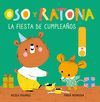 LA FIESTA DE CUMPLEAÑOS (OSO Y RATONA. PEQUEÑA MANITAS)