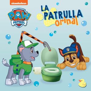 LA PATRULLA ORINAL (PAW PATROL  PATRULLA CANINA. PEQUEÑAS MANITAS)