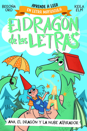 EL DRAGÓN DE LAS LETRAS 1. EL DRAGÓN RAMÓN ESCUPE LA A