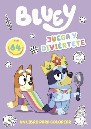 BLUEY. ACTIVIDADES - JUEGA Y DIVIÉRTETE. LIBRO PARA COLOREAR A BLUEY Y SUS AMIGO