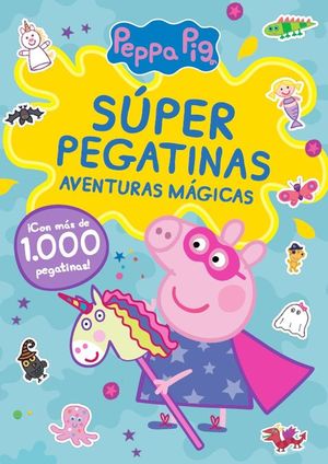 SÚPER PEGATINAS. AVENTURAS MÁGICAS (PEPPA PIG. CUADERNO DE ACTIVIDADES)