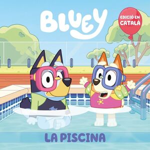 BLUEY. LA PISCINA (EDICIO EN CATALA)