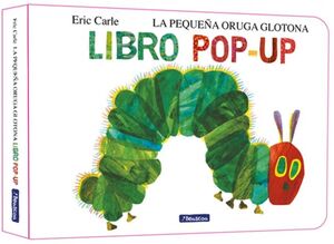 PEQUEÑA ORUGA GLOTONA, LA. EL LIBRO POPU