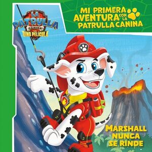 MI PRIMERA AVENTURA CON LA PATRULLA CANINA  PAW PATROL - MARSHALL NUNCA SE RIND
