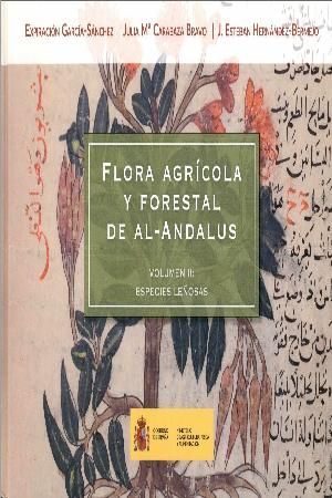 FLORA AGRICOLA Y FORESTAL DE AL-ANDALUS. VOLUMEN II: ESPECIES LEÑOSAS