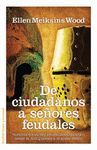 DE CIUDADANOS A SEÑORES FEUDAL