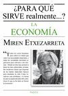 ¿PARA QUÉ SIRVE REALMENTE LA ECONOMÍA?