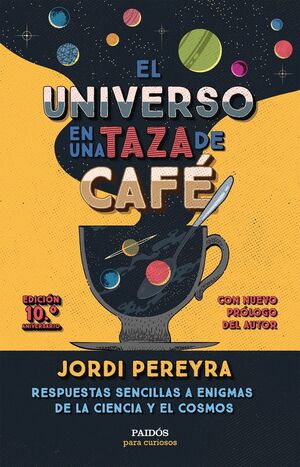 EL UNIVERSO EN UNA TAZA DE CAFÉ (10.º ANIVERSARIO)