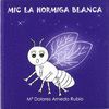 MIC LA HORMIGA BLANCA