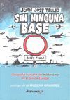 SIN NINGUNA BASE