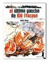 ÚLTIMO GANCHO DE KID FRACASO,EL