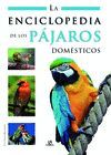 LA ENCICLOPEDIA DE LOS PAJAROS DOMÉSTICOS