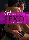 69 JUEGOS DE SEXO EN 30 MINUTOS