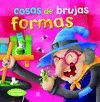 COSAS DE BRUJAS. FORMAS