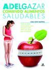 ADELGAZAR COMIENDO ALIMENTOS SALUDABLES