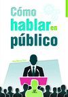 COMO HABLAR EN PUBLICO -CLAVES PARA TRIUNFAR