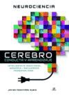 NEUROCIENCIA CEREBRO CONDUCTA Y APRENDIZAJE