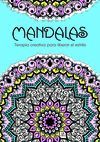 MANDALAS TERAPIA CREATIVA PARA LIBERAR EL ESTRES