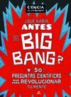 ¿QUÉ HABÍA ANTES DEL BIG BANG?