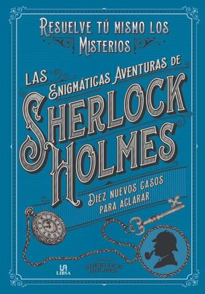 LAS ENIGMÁTICAS AVENTURAS DE SHERLOCK HOLMES