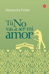 TU NO VAS A SER MI AMOR  FG