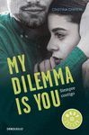 MY DILEMMA IS YOU. SIEMPRE CONTIGO (SERIE MY DILEMMA IS YOU 3)