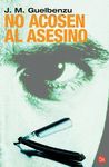 NO ACOSEN AL ASESINO   FG