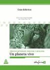 GUIA DIDACTICA DE BIOLOGIA Y GEOLOGIA. UN PLANETA VIVO.